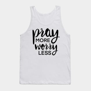 Pray More Worry Less Tank Top